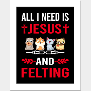 I Need Jesus And Felting Felt Felter Posters and Art